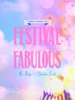 Festival Fabulous : 45 Craft & Styling Projects for a Unique Festivals Experience - Book