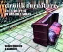 Drunk Furniture : The Secret Life of Unsober Sofas - Book