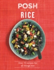 Posh Rice : Over 70 Recipes For All Things Rice - Book