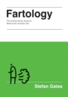 Fartology : The Extraordinary Science behind the Humble Fart - Book