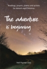 The Adventure is Beginning : Readings, prayers, poems and actions for Advent and Christmas - Book