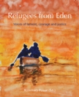 Refugees from Eden : Voices of lament, courage and justice - Book