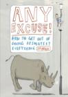 Any Excuse! : How to Get Out of Doing Absolutely Anything - Book