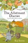 The Allotment Diaries : A Year of Potting, Plotting and Feasting - Book