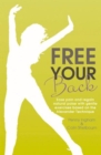 Free Your Back! : Ease Pain and Regain Natural Poise with Gentle Exercise Based on the Alexander Technique. - Book