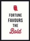 Fortune Favours the Bold - Book