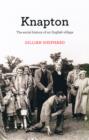 Knapton : The Social History of Modern Britain Through One Norfolk Village - Book