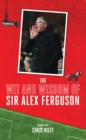 The Wit and Wisdom of Sir Alex Ferguson - eBook
