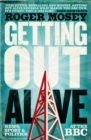 Getting Out Alive : News, Sport and Politics at the BBC - Book