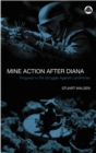 Mine Action After Diana : Progress in the Struggle Against Landmines - eBook
