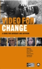 Video for Change : A Guide For Advocacy and Activism - eBook