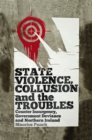 State Violence, Collusion and the Troubles : Counter Insurgency, Government Deviance and Northern Ireland - eBook