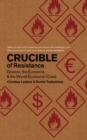 Crucible of Resistance : Greece, the Eurozone and the World Economic Crisis - eBook