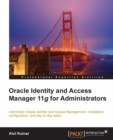 Oracle Identity and Access Manager 11g for Administrators - eBook
