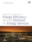Energy and the New Reality 1 : Energy Efficiency and the Demand for Energy Services - Book