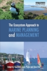 The Ecosystem Approach to Marine Planning and Management - Book