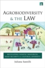 Agrobiodiversity and the Law : Regulating Genetic Resources, Food Security and Cultural Diversity - Book