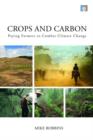 Crops and Carbon : Paying Farmers to Combat Climate Change - Book