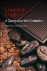 Chocolate as Medicine : A Quest over the Centuries - Book