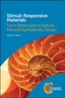 Stimuli-Responsive Materials : From Molecules to Nature Mimicking Materials Design - Book
