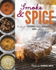 Smoke and Spice : Recipes for Seasonings, Rubs, Marinades, Brines, Glazes & Butters - Book