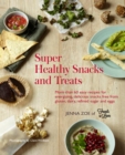 Super Healthy Snacks and Treats - eBook