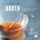 A Bowlful of Broth : Nourishing Recipes for Bone Broths and Other Restorative Soups - Book