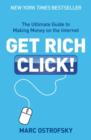 Get Rich Click : The Ultimate Guide to Making Money on the Internet - eBook
