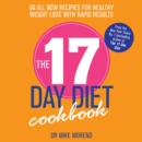 The 17 Day Diet Cookbook : 80 All New Recipes for Healthy Weight Loss - Book