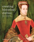Creating Historical Clothes : Pattern cutting from Tudor to Victorian times - Book
