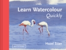 Learn Watercolour Quickly : Techniques and painting secrets for the absolute beginner - Book