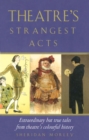 Theatre's Strangest Acts - eBook