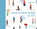Learn to Paint People Quickly : A practical, step-by-step guide to learning to paint people in watercolour and oils - eBook