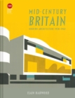 Mid-Century Britain : Modern Architecture 1938–1963 - Book