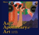 An Apothecary of Art : To Soothe Your Soul - Book