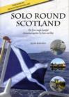 Solo Round Scotland : The First Single Handed Circumnavigation by Boat and Bike - Book