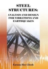 Steel Structures : Analysis and Design for Vibrations and Earthquakes - Book