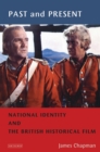 Past and Present : National Identity and the British Historical Film - Book