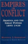 Empires in Conflict : Armenia and the Great Powers, 1912-20 - Book
