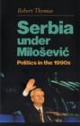 Serbia Under Milosevic : Politics in the 1990s - Book