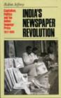 India's Newspaper Revolution : Capitalism, Technology and the Indian-language Press, 1977-1997 - Book