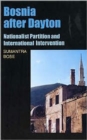 Bosnia After Dayton : Nationalist Partition and International Intervention - Book