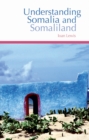 Understanding Somalia and Somaliland : Culture, History and Society - Book