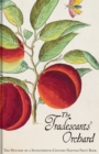 The Tradescants' Orchard : The Mystery of a Seventeenth-Century Painted Fruit Book - Book