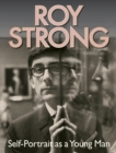 Roy Strong : Self-Portrait as a Young Man - Book