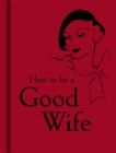 How to Be a Good Wife - Book