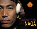 Expedition Naga : Diaries from the Hills in Northeast India 1921 - 1937 and 2002 - 2006 - Book