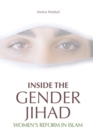 Inside the Gender Jihad : Women's Reform in Islam - Book