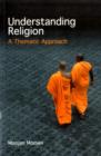 Understanding Religion : A Thematic Approach - Book