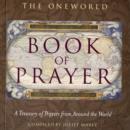 The Oneworld Book of Prayer : A Treasury of Prayers from Around the World - Book